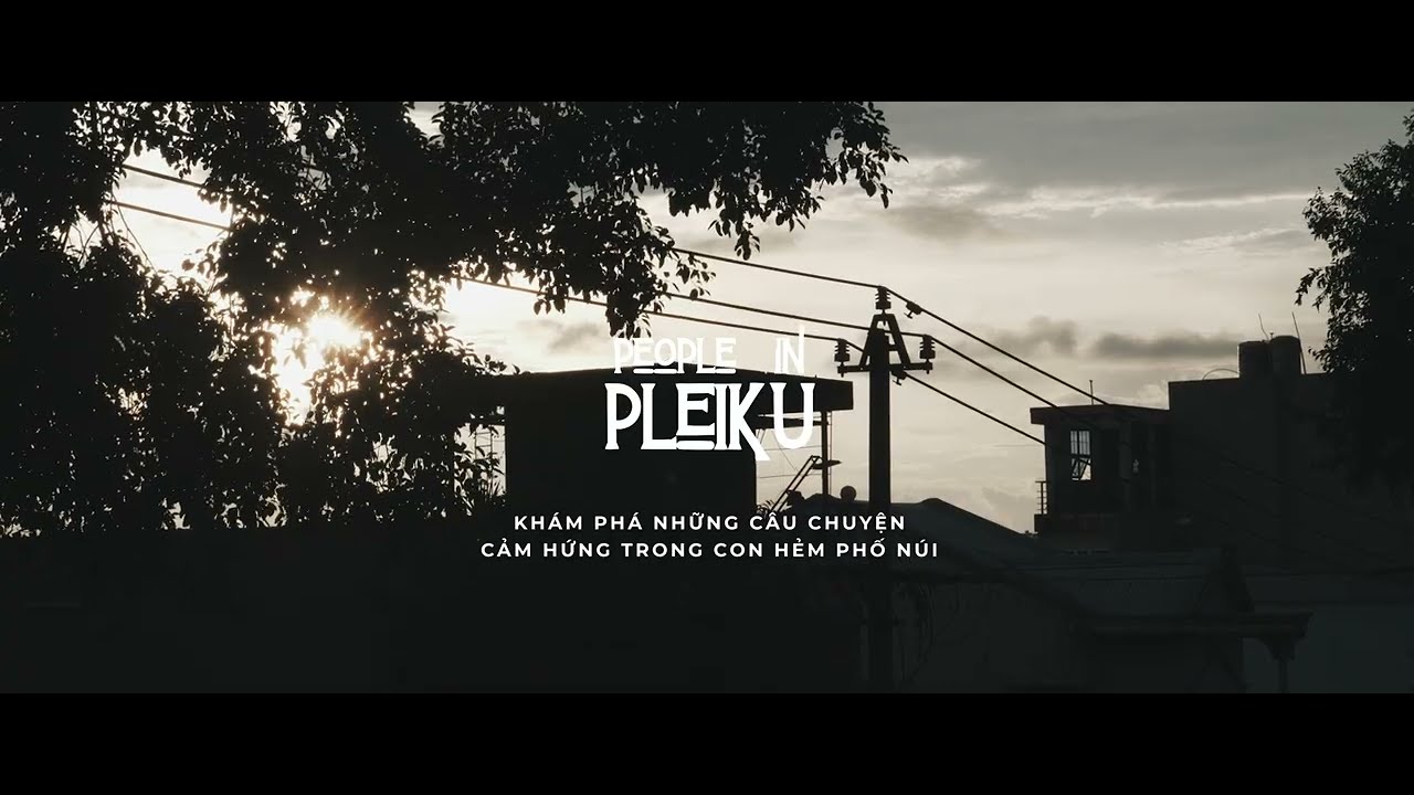 TV Series People in Pleiku (Người Pleiku)