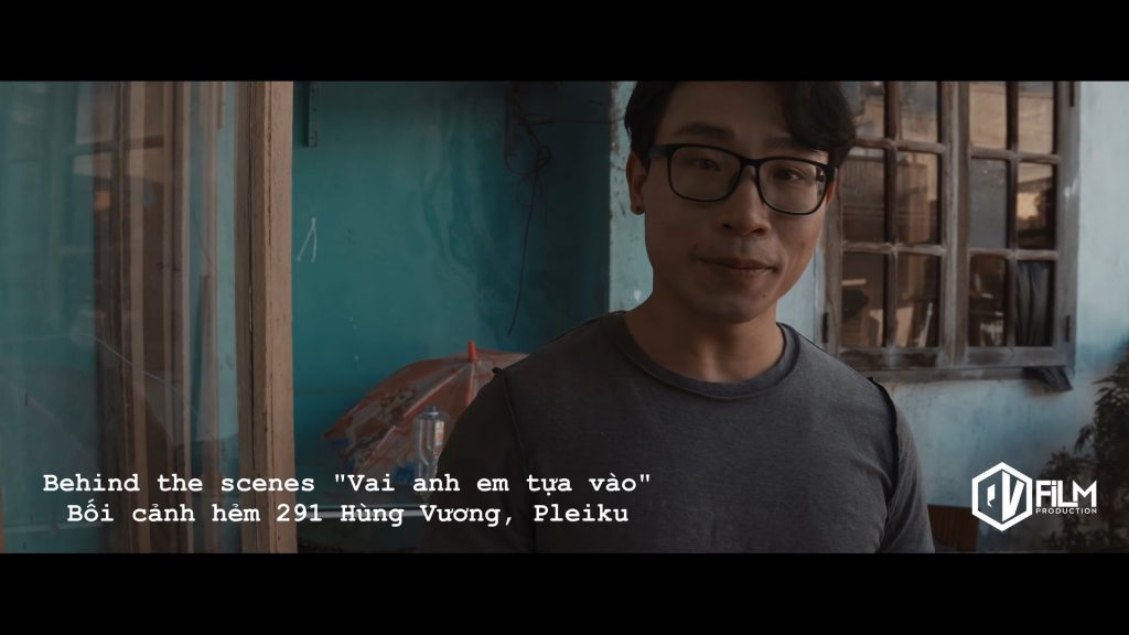 Behind the scences phim Vai Anh Em Tựa Vào 2022 - Part 1